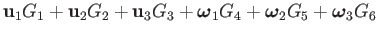 $\displaystyle \mathbf{u}_{1}G_{1}+\mathbf{u}_{2}G_{2}+\mathbf{u}_{3}G_{3}+\boldsymbol{\omega}_{1}G_{4}+\boldsymbol{\omega}_{2}G_{5}+\boldsymbol{\omega}_{3}G_{6}$