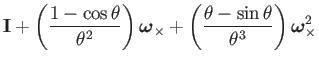 $\displaystyle \mathbf{I}+\left(\dfrac{1-\cos\theta}{\theta^{2}}\right)\boldsymb...
...ft(\dfrac{\theta-\sin\theta}{\theta^{3}}\right)\boldsymbol{\omega}_{\times}^{2}$