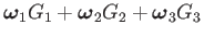 $\displaystyle \boldsymbol{\omega}_{1}G_{1}+\boldsymbol{\omega}_{2}G_{2}+\boldsymbol{\omega}_{3}G_{3}$