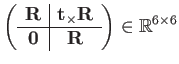 $\displaystyle \left(\begin{array}{c\vert c}
\mathbf{R} & \mathbf{t}_{\times}\ma...
...R}\\
\hline \mathbf{0} & \mathbf{R}
\end{array}\right)\in\mathbb{R}^{6\times6}$