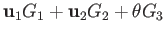 $\displaystyle \mathbf{u}_{1}G_{1}+\mathbf{u}_{2}G_{2}+\theta G_{3}$