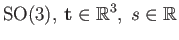$\displaystyle \mathrm{SO}(3),\:\mathbf{t}\in\mathbb{R}^{3},\; s\in\mathbb{R}$