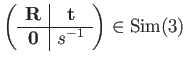 $\displaystyle \left(\begin{array}{c\vert c}
\mathbf{R} & \mathbf{t}\\
\hline \mathbf{0} & s^{-1}
\end{array}\right)\in\mathrm{Sim}(3)$