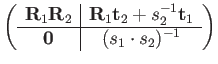 $\displaystyle \left(\begin{array}{c\vert c}
\mathbf{R}_{1}\mathbf{R}_{2} & \mat...
...mathbf{t}_{1}\\
\hline \mathbf{0} & (s_{1}\cdot s_{2})^{-1}
\end{array}\right)$