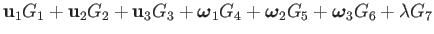 $\displaystyle \mathbf{u}_{1}G_{1}+\mathbf{u}_{2}G_{2}+\mathbf{u}_{3}G_{3}+\bold...
...1}G_{4}+\boldsymbol{\omega}_{2}G_{5}+\boldsymbol{\omega}_{3}G_{6}+\lambda G_{7}$