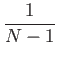 $ \dfrac{1}{N-1}$